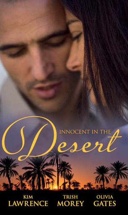 Trish Morey — Innocent in the Desert: The Sheikh's Impatient Virgin / The Sheikh's Convenient Virgin / The Desert Lord's Bride