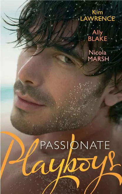 Обложка книги Passionate Playboys: The Demetrios Bridal Bargain / The Magnate's Indecent Proposal / Hot Nights with a Playboy, Ким Лоренс