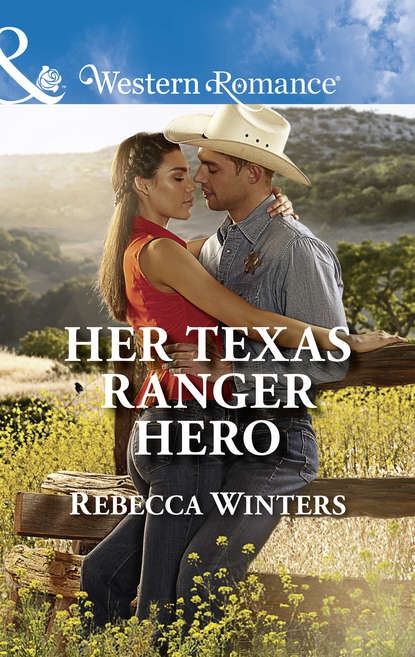 Rebecca Winters - Her Texas Ranger Hero