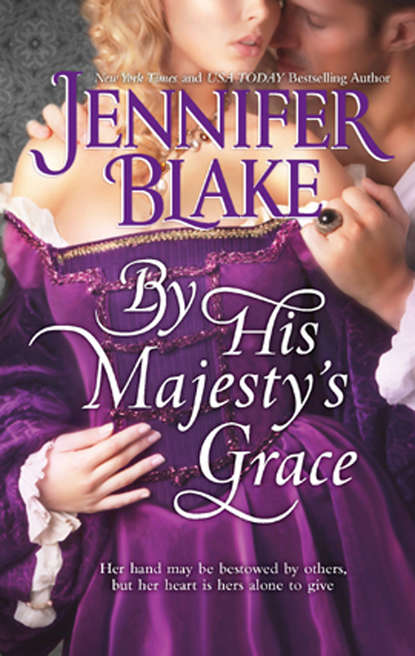 Jennifer  Blake - By His Majesty's Grace
