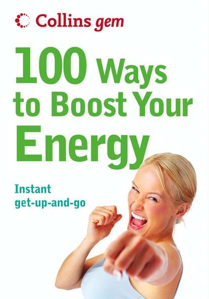Theresa  Cheung - 100 Ways to Boost Your Energy