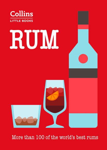 Dominic  Roskrow - Rum: More than 100 of the world’s best rums