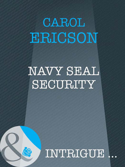 Navy SEAL Security (Carol  Ericson). 