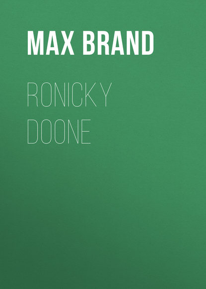 Ronicky Doone (Макс Брэнд). 