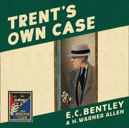 E. C. Bentley - Trent's Own Case