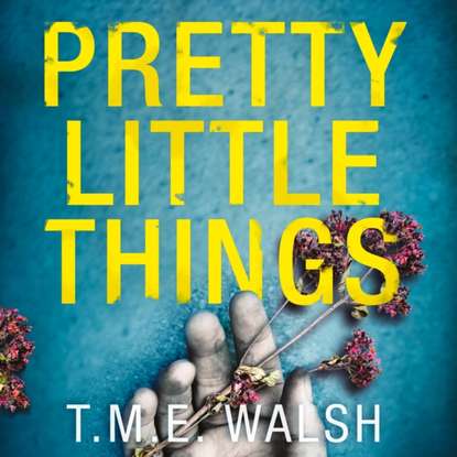 T.M.E. Walsh — Pretty Little Things