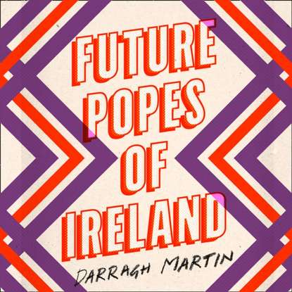 Darragh Martin - Future Popes of Ireland