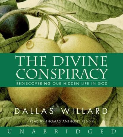 Dallas Willard - Divine Conspiracy