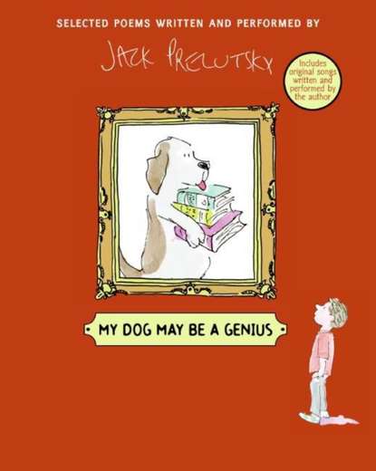 Jack Prelutsky — My Dog May be a Genius