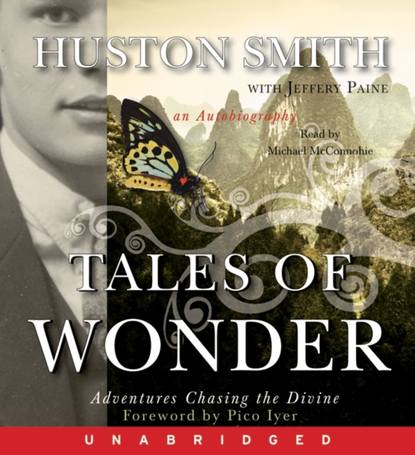 Huston Smith - Tales of Wonder