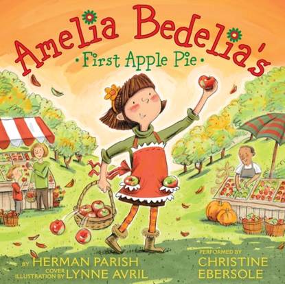 Ксюша Ангел - Amelia Bedelia's First Apple Pie