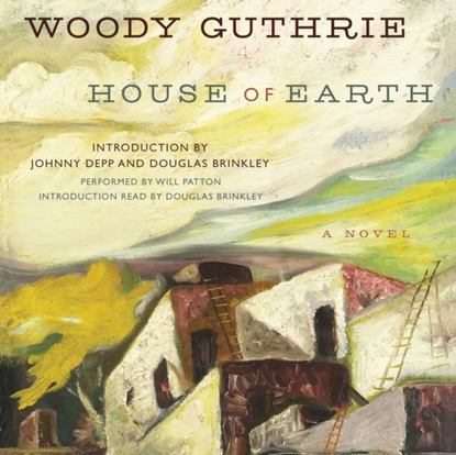 Woody  Guthrie - House of Earth