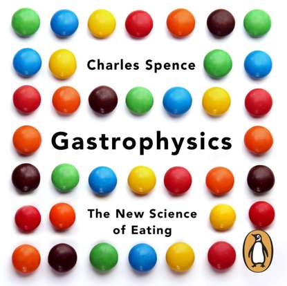 Charles Spence - Gastrophysics