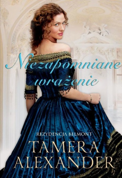 Tamera Alexander - Niezapomniane wrażenie