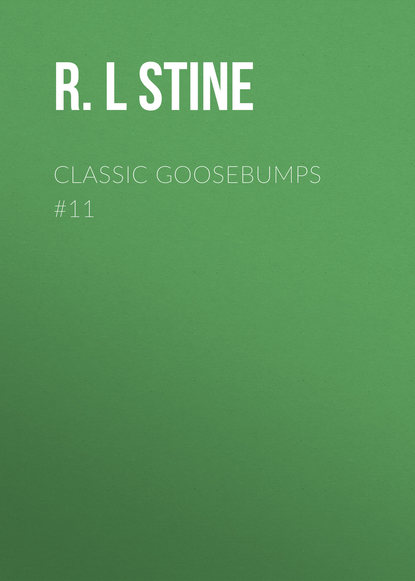 R.L Stine — Classic Goosebumps #11