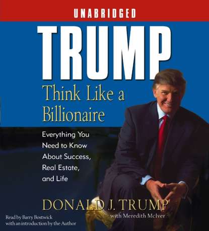 Trump:Think Like a Billionaire (Donald J. Trump). 