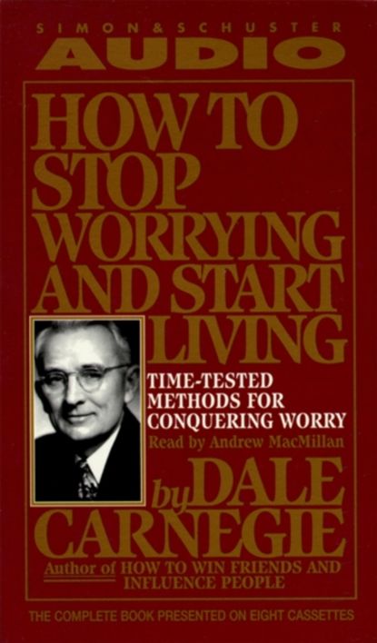 How To Stop Worrying And Start Living (Dale Carnegie). 