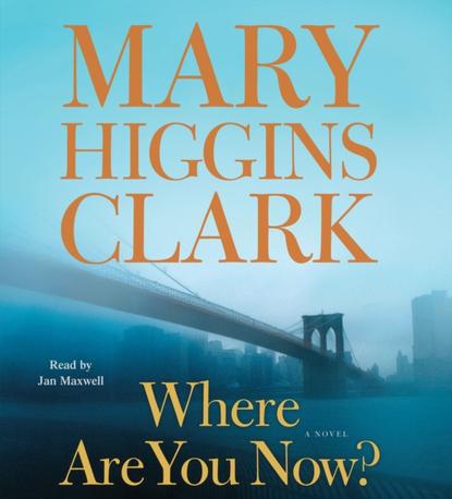 Mary Higgins Clark — Where Are You Now?