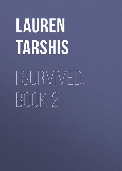 Lauren Tarshis — I Survived, Book 2