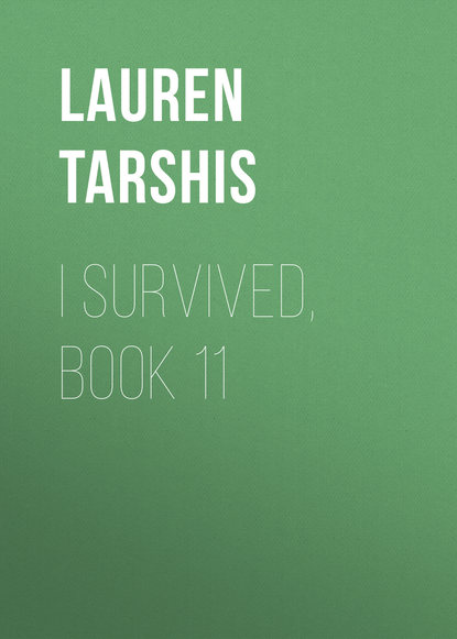 Lauren Tarshis — I Survived, Book 11