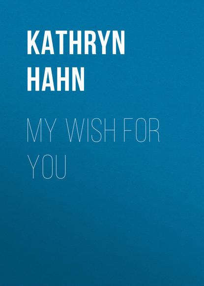 Kathryn Hahn — My Wish for You