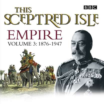 Christopher  Lee - This Sceptred Isle  Empire Volume 3 - 1876-1947