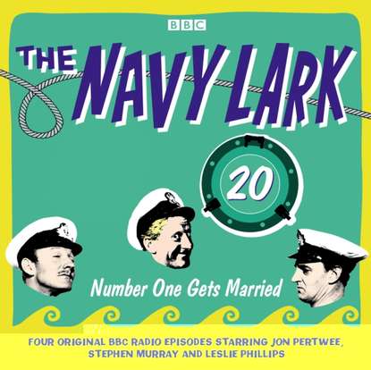 Ксюша Ангел - Navy Lark, Volume 20 - Number One Gets Married