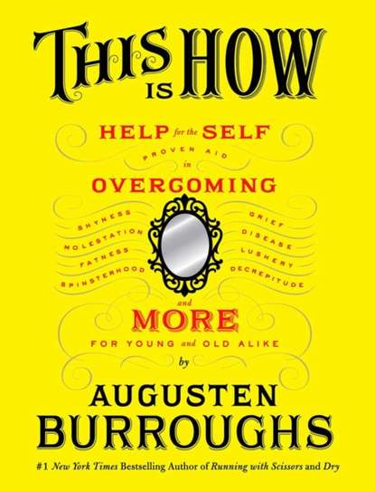 Augusten Burroughs — This Is How