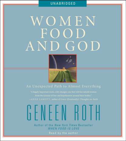 Geneen Roth — Women Food and God