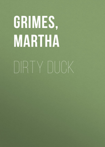 Martha Grimes — Dirty Duck