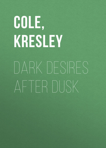 Kresley Cole - Dark Desires After Dusk