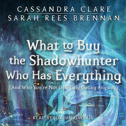 Sarah Rees Brennan — What to Buy the Shadowhunter Who Has Everything