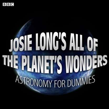 Ксюша Ангел - Josie Long's All Of The Planet's Wonders  Astronomy For Dummies (BBC Radio 4 Comedy)