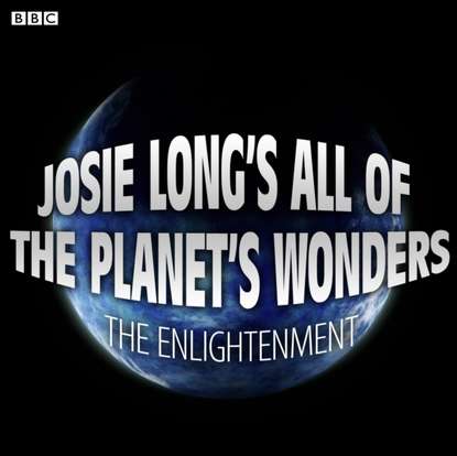 Ксюша Ангел - Josie Long's All Of The Planet's Wonders  The Enlightenment (BBC Radio 4  Comedy)