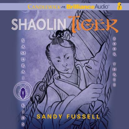 Sandy Fussell — Samurai Kids #3: Shaolin Tiger