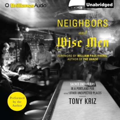 Tony Kriz — Neighbors and Wise Men