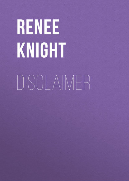 Renee Knight — Disclaimer