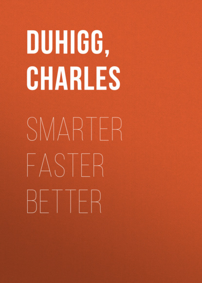 Charles Duhigg - Smarter Faster Better