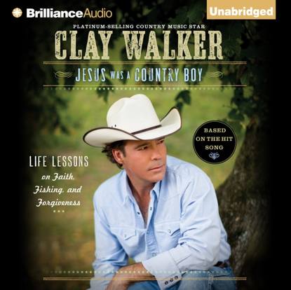 Clay Walker — Jesus Was a Country Boy