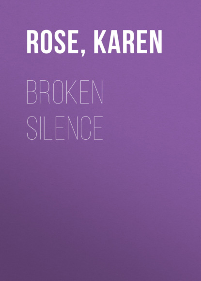 Karen Rose — Broken Silence