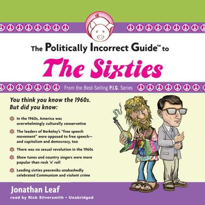 

Politically Incorrect Guide to the Sixties