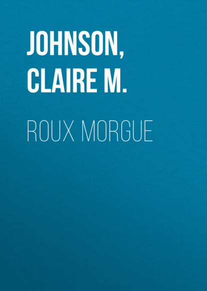 Claire M. Johnson — Roux Morgue