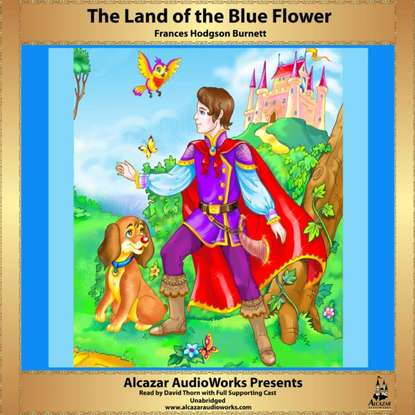 Frances Hodgson Burnett - Land of the Blue Flower