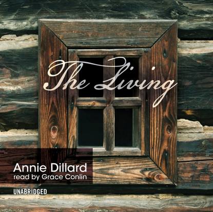 Annie Dillard - Living