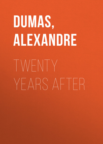 Александр Дюма - Twenty Years After