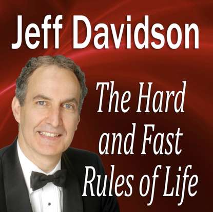 Jeff Davidson — Hard and Fast Rules of Life