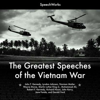 

Greatest Speeches of the Vietnam War