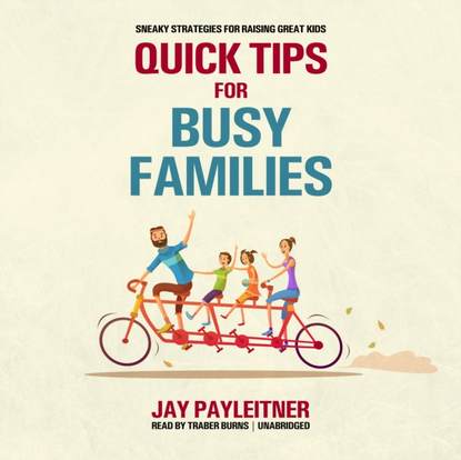 Jay Payleitner — Quick Tips for Busy Families