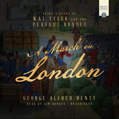 George Alfred Henty — March on London