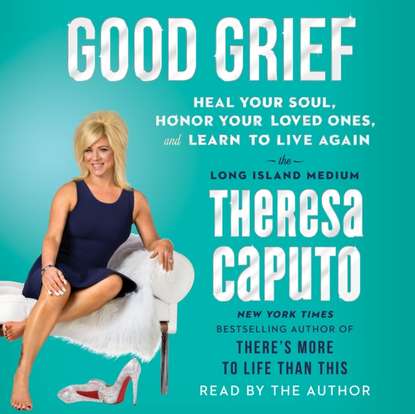 Theresa Caputo — Good Grief